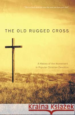 The Old Rugged Cross Ben Pugh 9781625647429 Cascade Books - książka