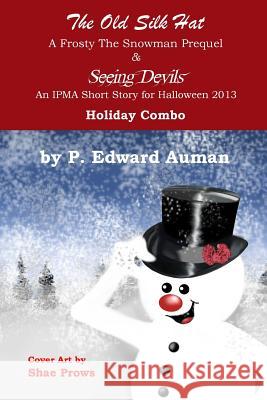 The Old Silk Hat & Seeing Devils Holiday Combo: Two Holiday IPMA Short Stories in One Prows, Shae 9781494283230 Createspace - książka