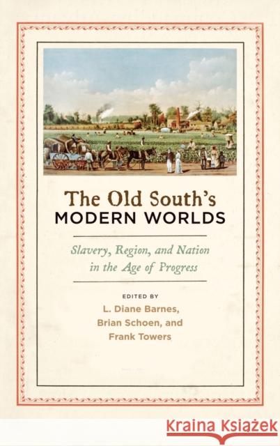 The Old South's Modern Worlds Barnes 9780195384017 Oxford University Press, USA - książka