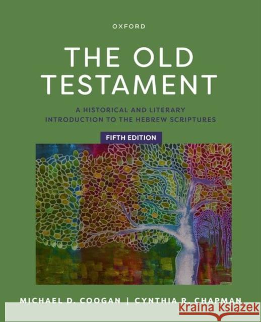 The Old Testament, 5e: A Historical and Literary Introduction to the Hebrew Scriptures Chapman, Cynthia 9780197768174 Oxford University Press Inc - książka