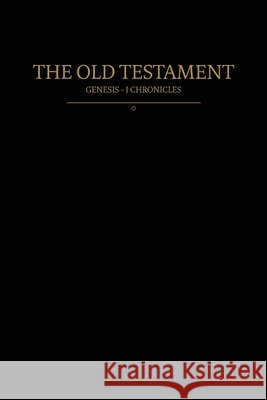 The Old Testament, Genesis - 1 Chronicles: Old Covenants, Part One Restoration Scriptures Foundation        9781956909364 Restoration Scriptures Foundation - książka