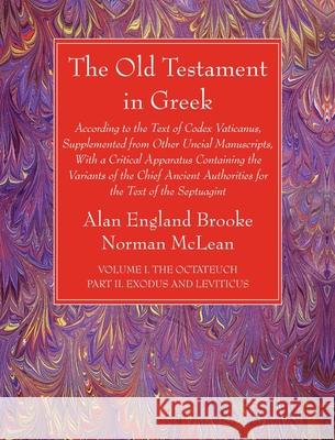 The Old Testament in Greek, Volume I The Octateuch, Part II Exodus and Leviticus Alan England Brooke Norman McLean 9781666727647 Wipf & Stock Publishers - książka