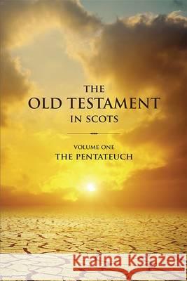 The Old Testament in Scots Volume One: The Pentateuch Gavin Falconer Ross Arthur  9781783240050 Wordzworth Publishing - książka