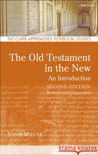 The Old Testament in the New: Second Edition: Revised and Expanded Steve Moyise 9780567656346 T & T Clark International - książka