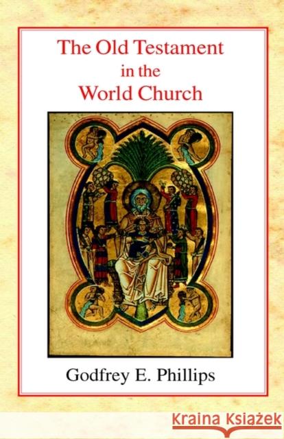 The Old Testament in the World Church Godfrey Edward Phillips 9780227171134 James Clarke Company - książka