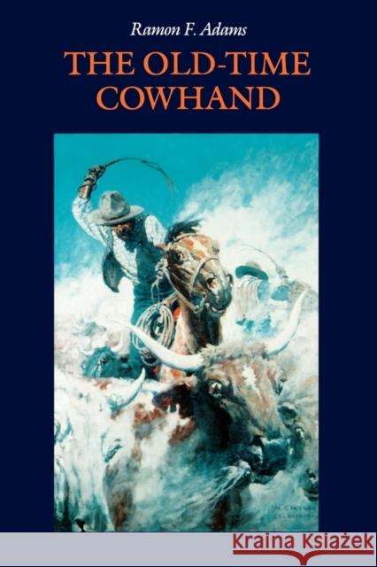 The Old-Time Cowhand Ramon F. Adams Nick Eggenhofer 9780803259171 University of Nebraska Press - książka