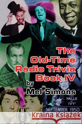 The Old-Time Radio Trivia Book IV Mel Simons 9781593939625 BearManor Media - książka