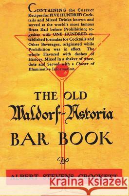 The Old Waldorf Astoria Bar Book 1935 Reprint Albert Stevens Crockett Ross Bolton 9781640321236 Value Classic Reprints - książka