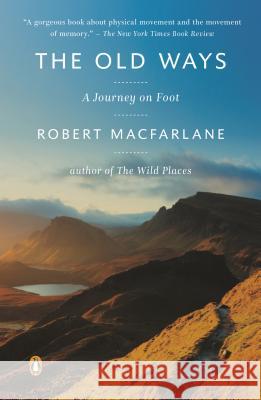 The Old Ways: A Journey on Foot Robert MacFarlane 9780147509796 Penguin Books - książka