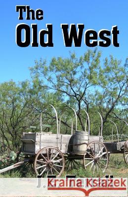 The Old West J. E. Terrall 9780984459100 Jan Terrall - książka