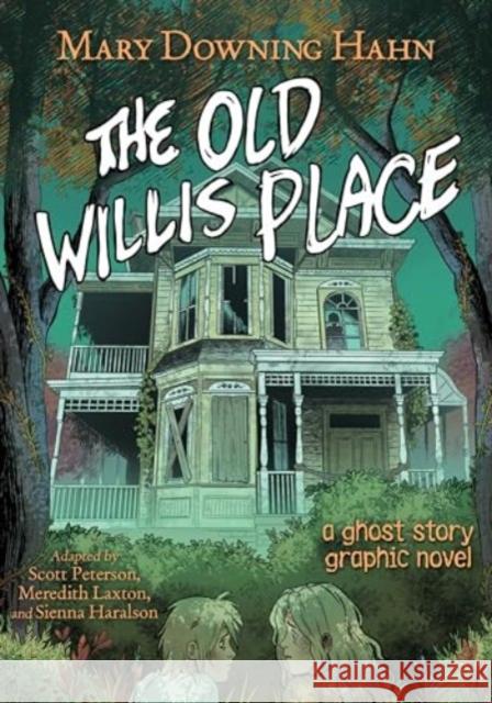 The Old Willis Place Graphic Novel: A Ghost Story Scott Peterson 9780358650157 Clarion Books - książka