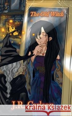 The Old Witch J R Carlson 9780578943022 J.R. Carlson - książka