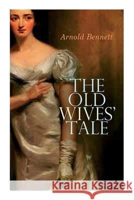 The Old Wives' Tale Arnold Bennett 9788027338894 e-artnow - książka