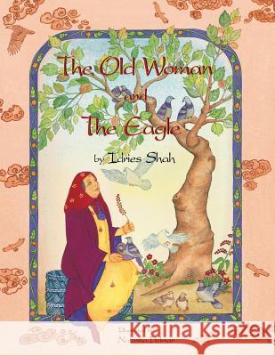 The Old Woman and the Eagle Idries Shah 9781942698180 Institute for Study of Human Knowledge - książka