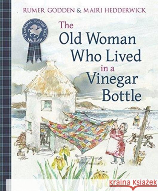 The Old Woman Who Lived in a Vinegar Bottle Rumer Godden, Mairi Hedderwick 9781782505105 Floris Books - książka