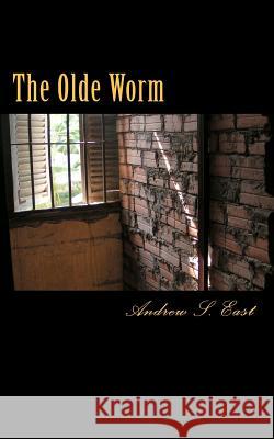 The Olde Worm Andrew S. East 9781461135845 Createspace - książka