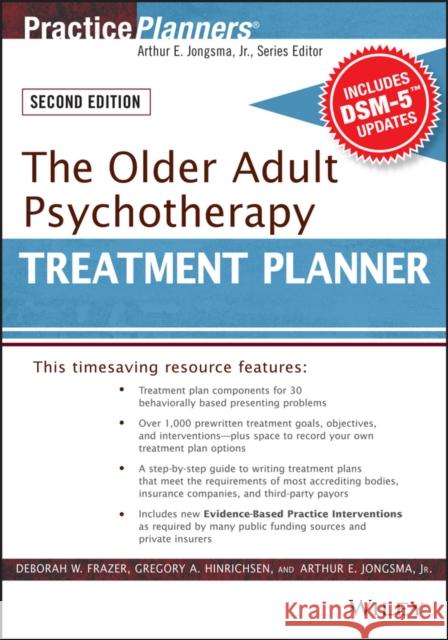 The Older Adult Psychotherapy Treatment Planner, with Dsm-5 Updates, 2nd Edition Frazer, Deborah W. 9781119063117 John Wiley & Sons - książka