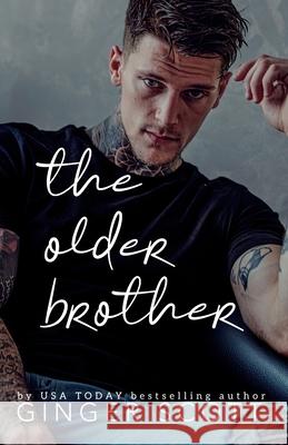 The Older Brother: A Rival Brothers, Age-Gap Romance Ginger Scott 9781952778452 Little Miss Write, LLC - książka
