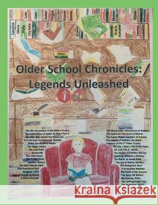 The Older School Chronicles: Legends Unleashed Luke Schueneman Allison Mauldin 9781304240972 Lulu.com - książka