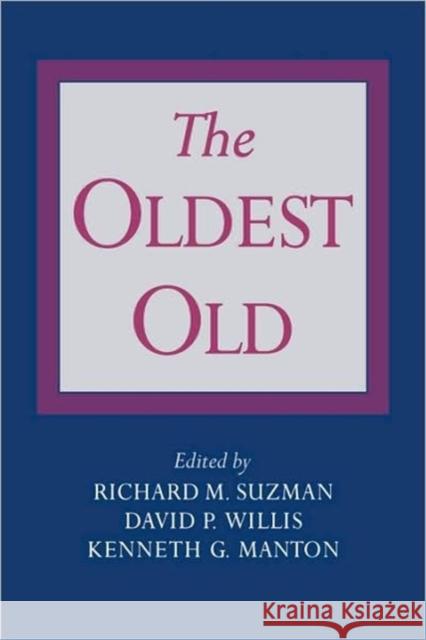 The Oldest Old Richard M. Suzman Kenneth G. Manton David P. Willis 9780195097573 Oxford University Press, USA - książka