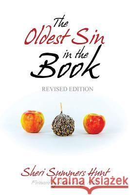 The Oldest Sin in the Book (Revised Edition) Sheri Summers Hunt 9781519466396 Createspace Independent Publishing Platform - książka