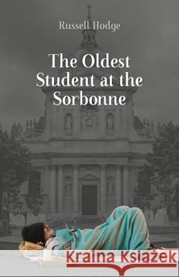 The Oldest Student at the Sorbonne Russell J. Hodge 9780648448907 Russell Hodge - książka
