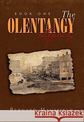 The Olentangy Legacy Bernard Mansfield 9781450074582 Xlibris - książka