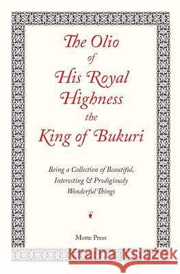 The Olio of His Royal Highness the King of Bukuri Hrh Th James Hadley 9781503197312 Createspace - książka