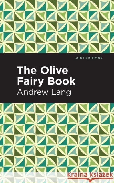 The Olive Fairy Book Lang, Andrew 9781513132617 Mint Editions - książka