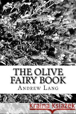 The Olive Fairy Book Andrew Lang 9781983784446 Createspace Independent Publishing Platform - książka