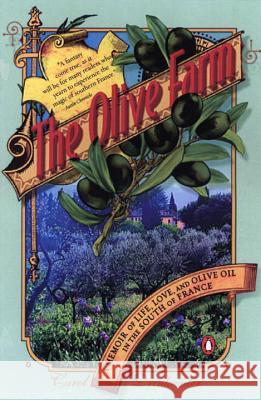 The Olive Farm: A Memoir of Life, Love, and Olive Oil in the South of France Carol Drinkwater Kyril Bonfiglioli 9780142001301 Penguin Books - książka