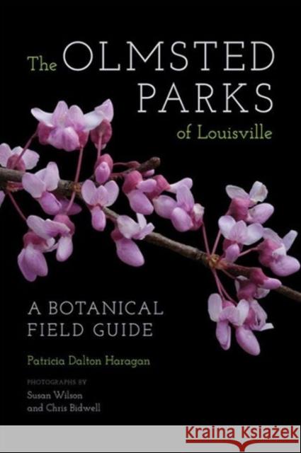 The Olmsted Parks of Louisville: A Botanical Field Guide Patricia Dalton Haragan Susan Wilson Chris Bidwell 9780813144542 University Press of Kentucky - książka