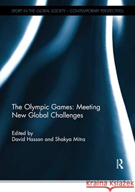 The Olympic Games: Meeting New Global Challenges David Hassan Shakya Mitra 9780367739706 Routledge - książka