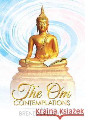 The Om Contemplations Brendan Lloyd 9781925681154 Vivid Publishing - książka