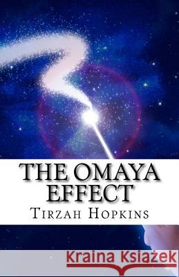 The Omaya Effect Tirzah Marie Hopkins 9781717598738 Createspace Independent Publishing Platform - książka