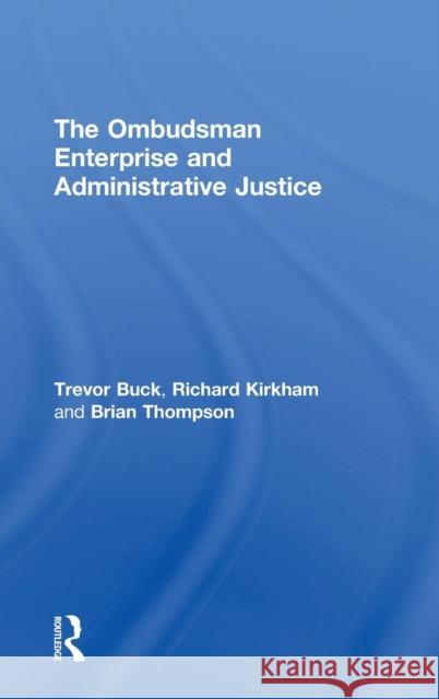 The Ombudsman Enterprise and Administrative Justice  9780754675563 Ashgate Publishing Limited - książka