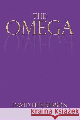 The Omega David Henderson   9781669877356 Xlibris Us - książka