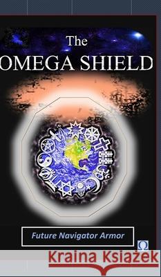 The Omega Shield (Future Navigator Armor) D. M. Yourtee 9781389895647 Blurb - książka