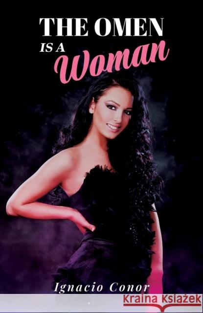 The Omen Is A Woman Ignacio Conor 9781035811649 Austin Macauley Publishers - książka