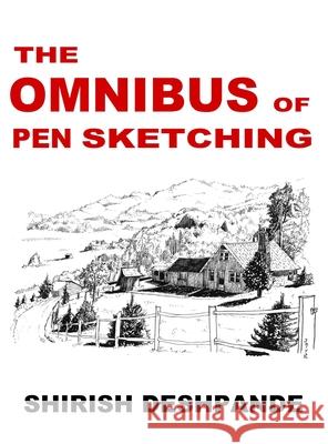 The Omnibus of Pen Sketching: Get, Set & Sketch like a Boss! Deshpande 9788195408979 Huesandtones - książka