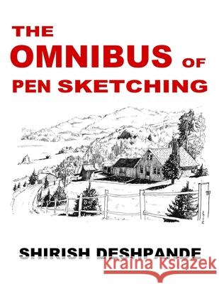The Omnibus of Pen Sketching: Get, Set & Sketch like a Boss! Deshpande 9788195408986 Huesandtones - książka