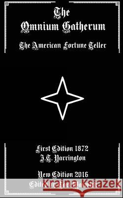 The Omnium Gatherum: The American Fortune Teller J. T. Yarrington Tarl Warwick 9781539963110 Createspace Independent Publishing Platform - książka