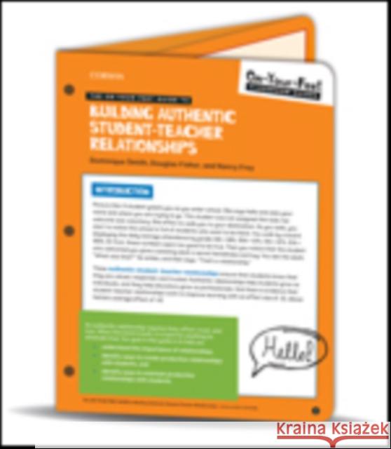 The On-Your-Feet Guide to Building Authentic Student-Teacher Relationships Dominique Smith Doug B. Fisher Nancy Frey 9781544385198 SAGE Publications Inc - książka