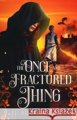 The Once and Fractured Thing J. J. Sutherland Racheal Carl 9781738935925 Tempest & Jay Publishing - książka