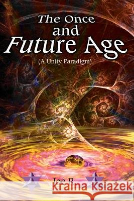 The Once and Future Age (a Unity Paradigm) Richardson, Joe 9781934588833 Mayfair - książka