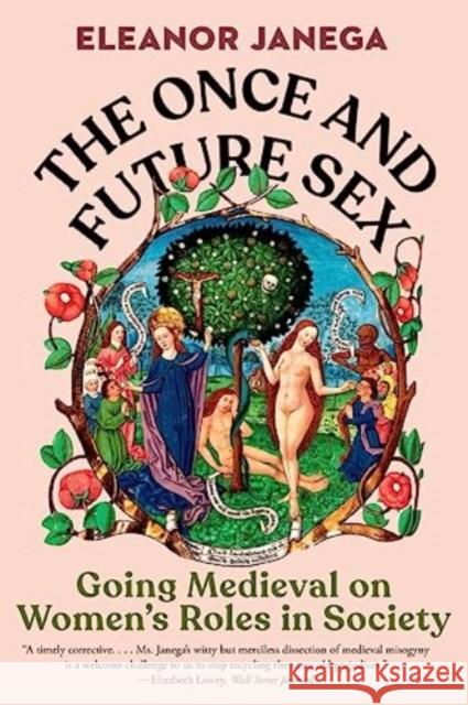 The Once and Future Sex: Going Medieval on Women's Roles in Society Eleanor (London School of Economics) Janega 9781324074465 WW Norton & Co - książka