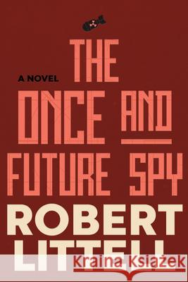 The Once and Future Spy Robert Littell 9781641297141 Soho Crime - książka
