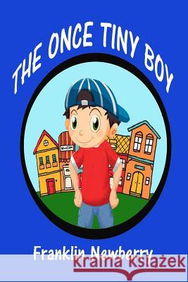 The once tiny boy Newberry, Franklin C. 9781518769924 Createspace - książka