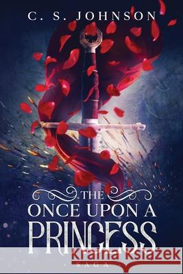 The Once Upon a Princess Saga C. S. Johnson 9781943934362 Dire Wolf Books - książka