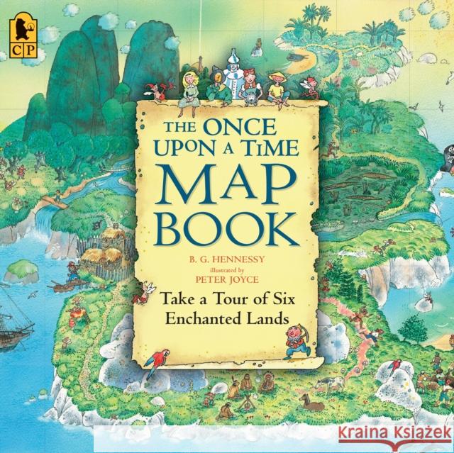 The Once Upon a Time Map Book Barbara G. Hennessy Peter Joyce 9780763626822 Candlewick Press (MA) - książka